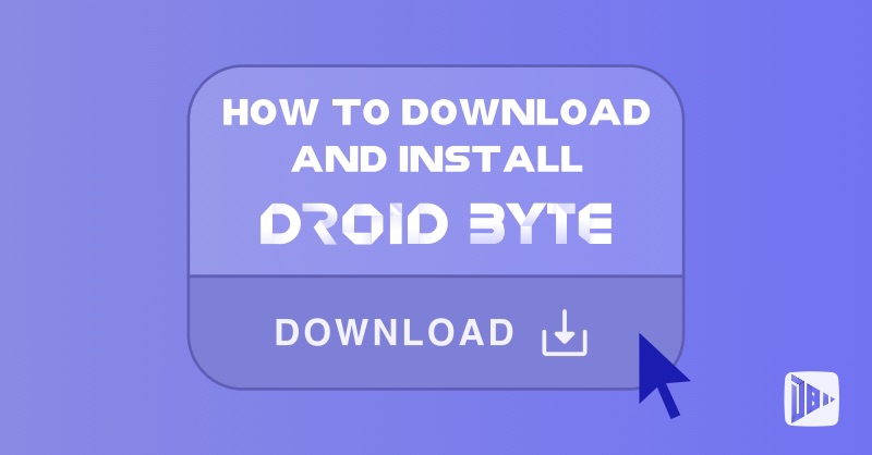 How to Download and Install DroidByte